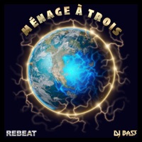 Ménage à Trois - Single - Rebeat & DJ BaS3