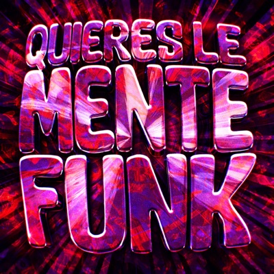 Quieres Le Mente Funk - Single