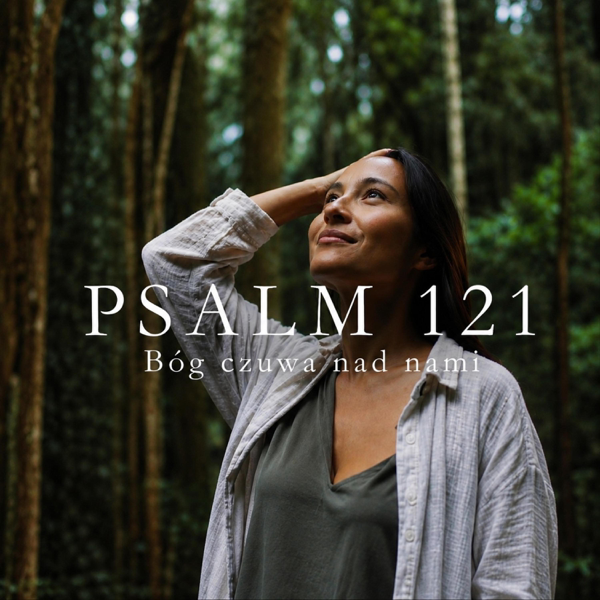 PSALM 121 — br. PIOTR KWIATEK