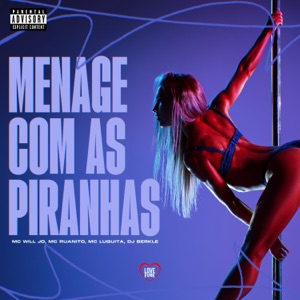 Menage Com as Piranhas (feat. Mc Will JD)
