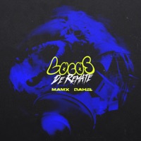 Locos De Remate - Single - Mamx & Dahel