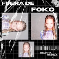 Fuera de Foko - Single - delfina úrsula