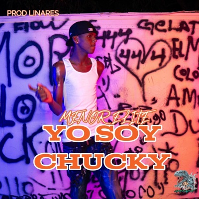 Yo Soy Chucky (feat. Menor Elite & Milloneswayy) - Single