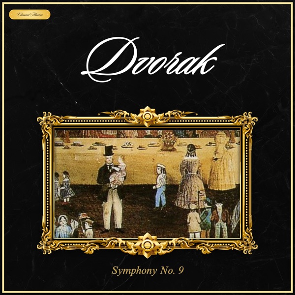 Dvorak: Symphony No. 9, Op. 95 "Dal Nuovo Mondo"
