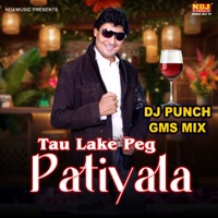 Tau Lake Peg Patiyala (DJ PUNCH GMS MIX) - Single - Deepak Dildar