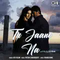 Tu Jaane Na