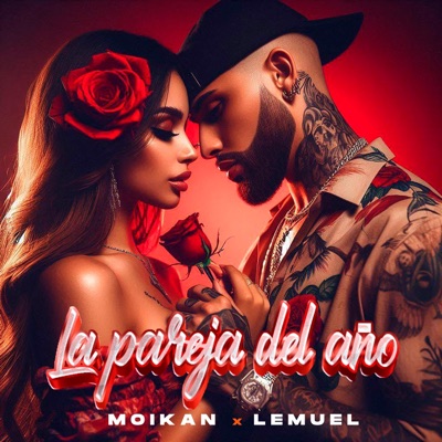 La Pareja Del Año (feat. Moikan & Lemuel) - Single