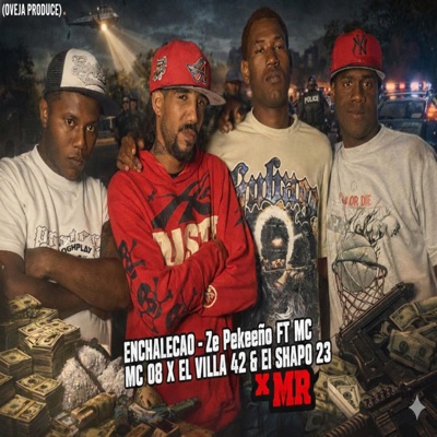 ENCHALECAO (feat. El Villa42, Mc 08, EL SHAPO 23 & oveja produce) - Single