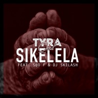 Sikelela (feat. Sbo F & Dj Skilash) - Single - Tyraqeed