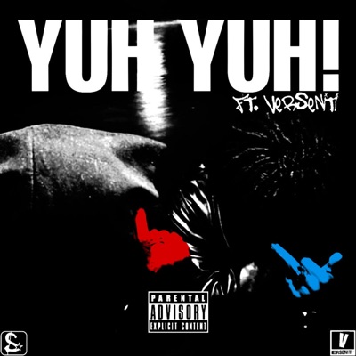 YUH YUH! (feat. verseniti) - Single