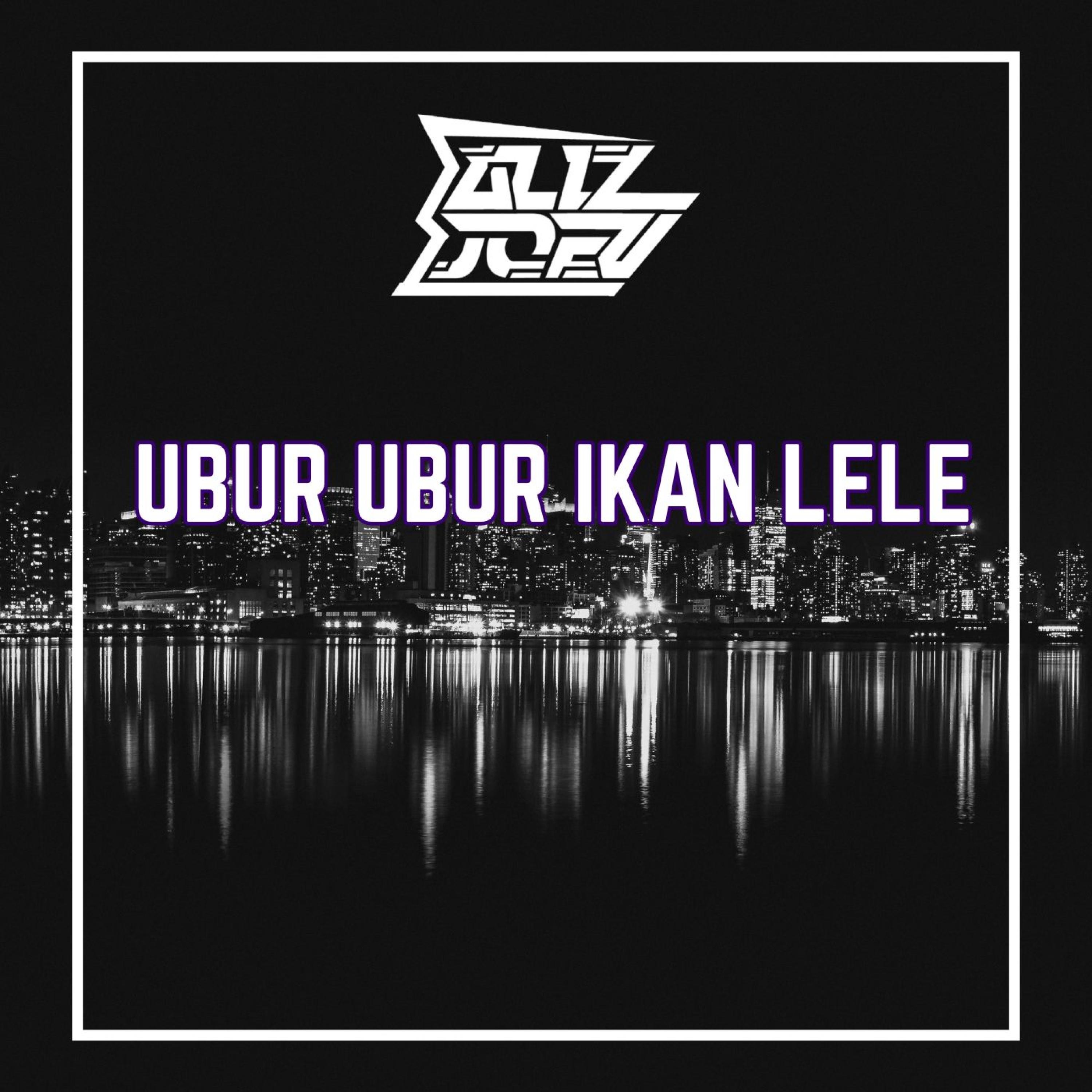 UBUR UBUR IKAN LELE - Single