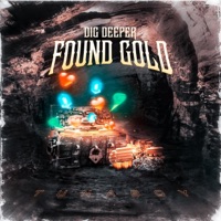 Dig Deeper Found Gold - Tunaboy
