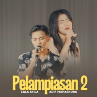 Pelampiasan 2 (feat. Adif Marhaendra) [Akustik] - Single - Lala Atila