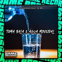 Toma Bala e Água Mineral - Single - DJ ALLANZINHO SIILVA & Mc Mm