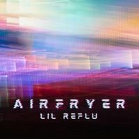 Airfryer - Single - Lil Reflü