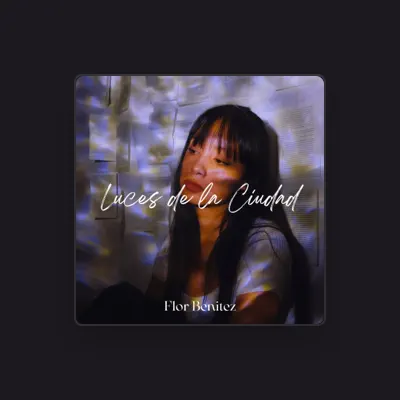 Listen to Flor Benitez, watch music videos, read bio, see tour dates & more!