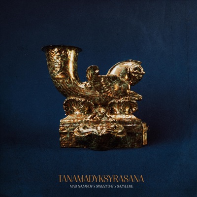 Tanamadyksyrasana (feat. Swizzy347 & Sazyelme) - Single