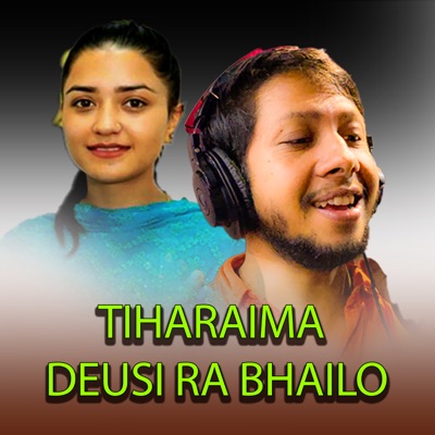 Tiharaima Deusi Ra Bhailo (feat. Samrat Neupane & Rojina Basnet) - Single