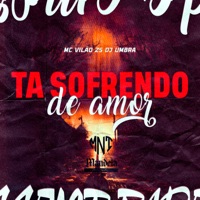 Tá Sofrendo de Amor - Single - DJ UMBRA & MC VILÃO ZS