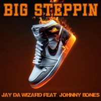 BIG STEPPIN (feat. Johnny Bones) - Single - Jay Da Wizard