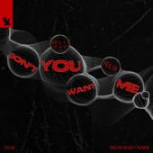 Don't You Want Me (Delta Heavy Remix)
