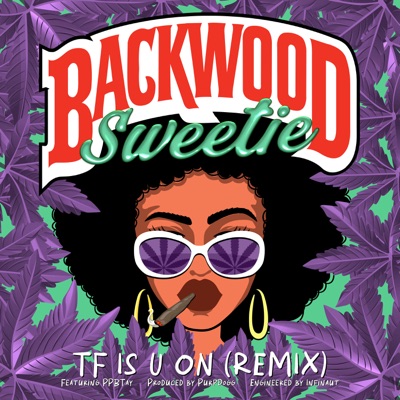 Tf Is U On (feat. PPBTay & Purpdogg) [Remix] - Single