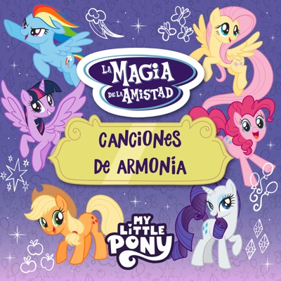 Friendship Is Magic: Songs Of Harmony (Music From The Original TV Series) [Spanish Version]