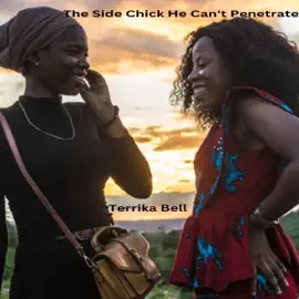 The Side Chick He Can't Penetrate (Unabridged)