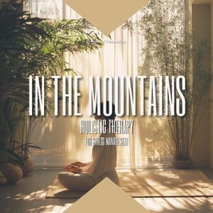 In the Mountains: Holistic Therapy for Stress Management