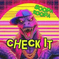Check It - Single - Soopa Koopa
