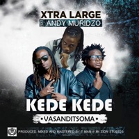 Kede Kede (feat. Andy Muridzo) - Single - Xtra Large Maroja