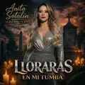 Lloraras en Mi Tumba