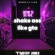 Shake ass like gta Single