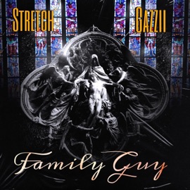 Family Guy (feat. Gazzii Dan) Stretch Stackz