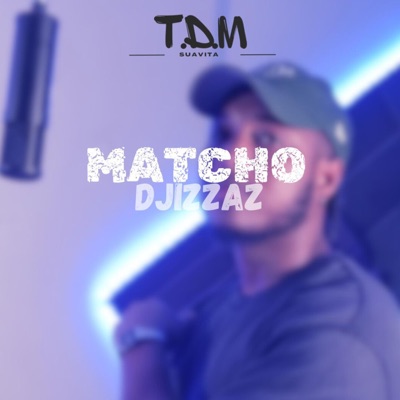 T.D.M #5 (feat. Matcho Djizzaz) - Single