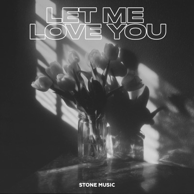 Let Me Love You - Single