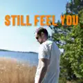 Still Feel You
