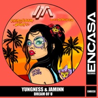 Dream of U - EP - Yungness & Jaminn