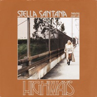 Highways (feat. Josef Lee) - Single - Stella Santana