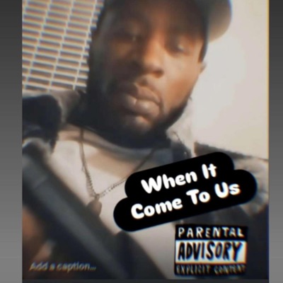 When It Come To Us(EBK J.James) - Single