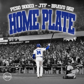Home Plate Peso 90003, Bravo562 & JUAN THE FATHER