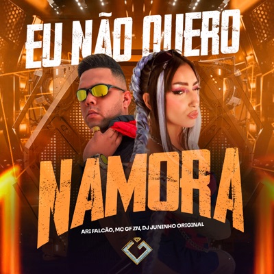 Eu Não Quero Namora - Single