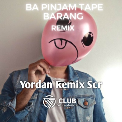 Yordan Remix Scr - Ba Pinjam Tape Barang (Remix)