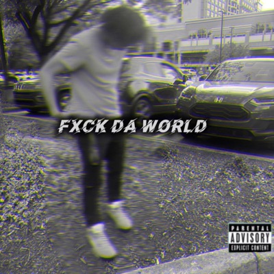Fxck Da World - EP