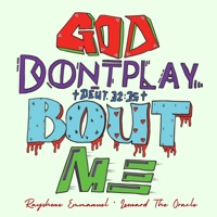 God Don't Play Bout Me (feat. Leonard The Oracle) - Single - RAYSHONE EMMANUEL