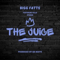 The Juice (feat. Killa Kyleon) - Single - Bigg Fatts