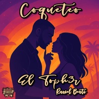 Coqueteo (feat. Raxiel Beats) - Single - El Toph3r