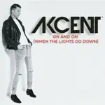 Track artwork for track titled On And On (When the Lights Go Down) by Akcent