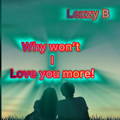 Why won't i love you more - Single