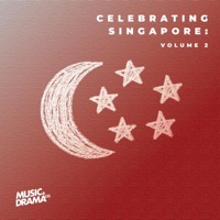 Celebrating Singapore: Volume 2 (feat. Khim Ng, RINES, Elvern Wong, Thaarmin, Dominic Chin, Jonas Low, Gail Belmonte, Rayyanroulette & Izzathy Halil) - EP - Music & Drama Company
